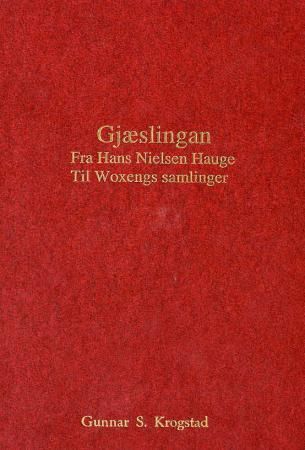 "Gjæslingan - fra Hans Nielsen Hauge ti Woxengs samlinger" av Gunnar S. Krogstad