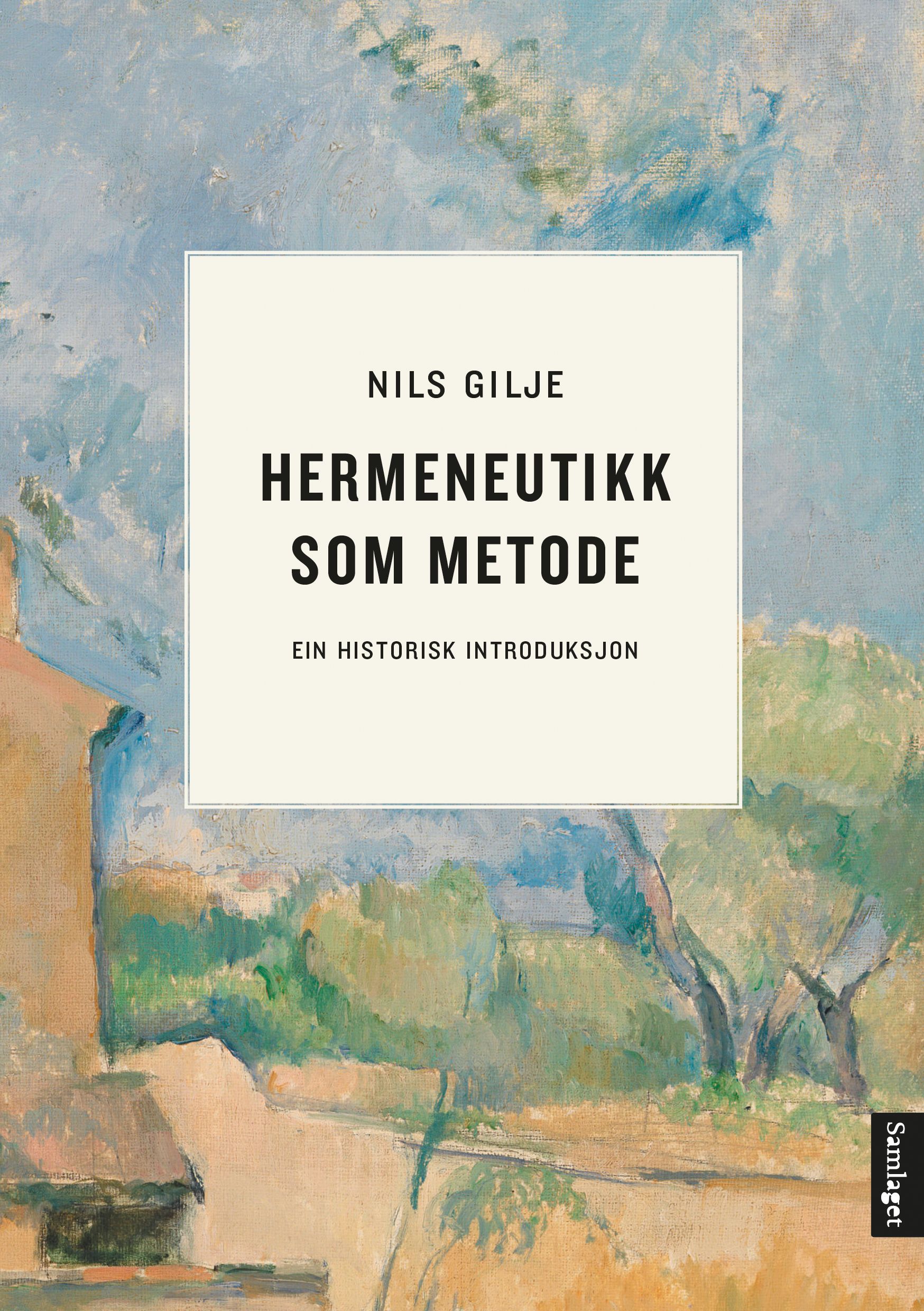 "Hermeneutikk som metode - ein historisk introduksjon" av Nils Gilje