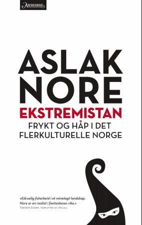 "Ekstremistan - frykt og håp i det flerkulturelle Norge" av Aslak Nore
