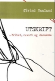 "Utskrift - frihet, revolt og dannelse" av Øivind Haaland
