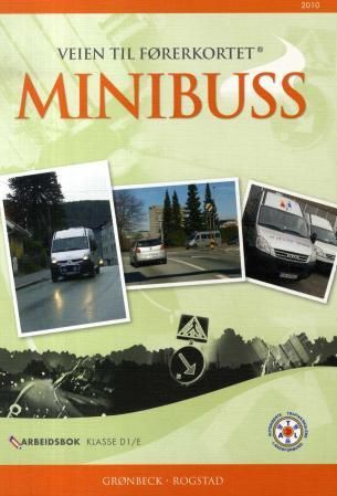 "Veien til førerkortet - minibuss : arbeidsbok klasse D1/E" av Odd Grønbeck