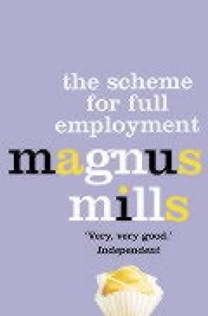 "The scheme for full employment" av Magnus Mills