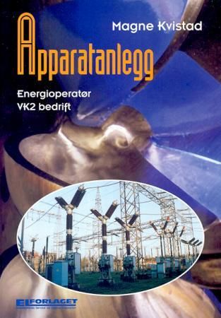 "Apparatanlegg - energioperatør : VK2 bedrift" av Magne Kvistad