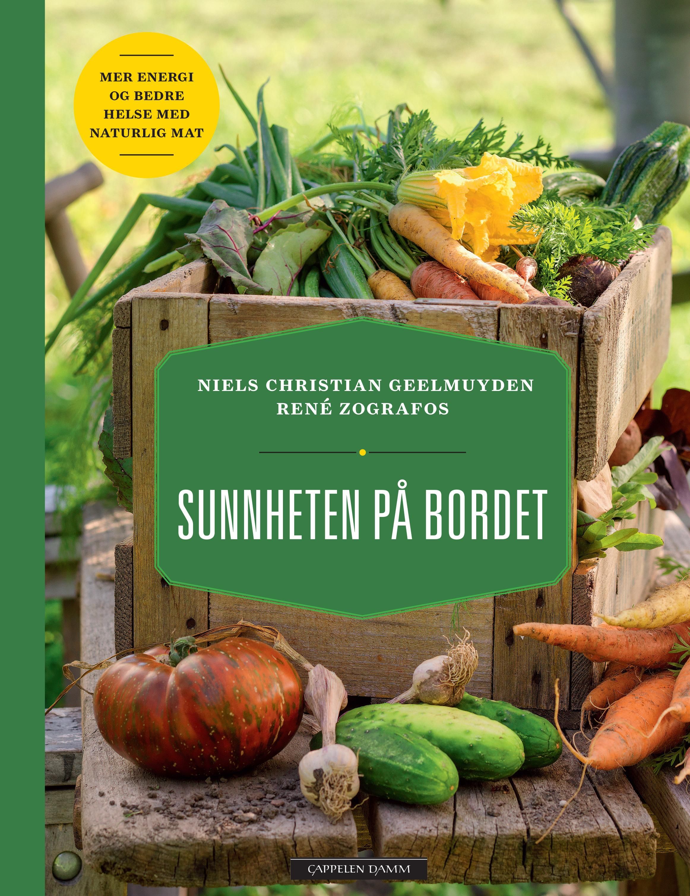 "Sunnheten på bordet - mer energi og bedre helse med naturlig mat" av Niels Christian Geelmuyden