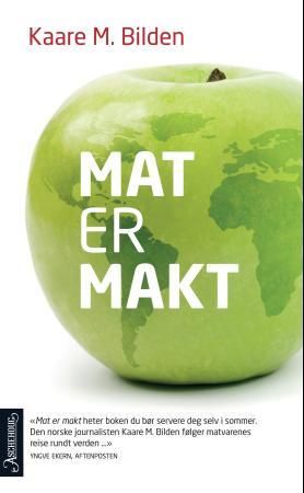 "Mat er makt - myter og muligheter i matens storpolitikk" av Kaare M. Bilden