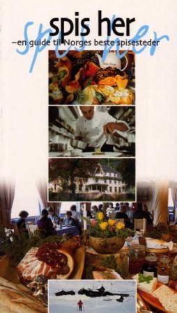 "Spis her - en guide til Norges beste spisesteder" av Fagforum for mat og drikke