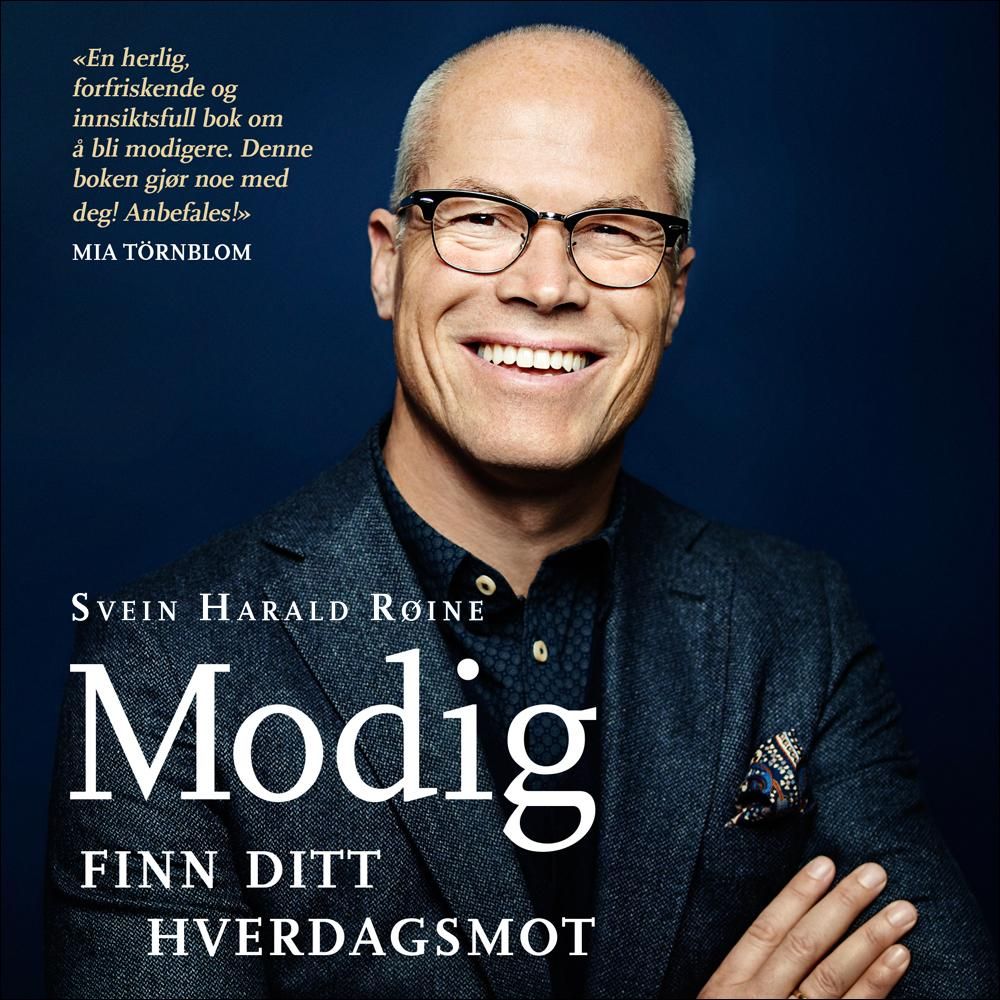 "Modig - finn ditt hverdagsmot" av Svein Harald Røine