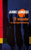 "19 måneder - en kjærlighetserklæring" av Janne Langaas