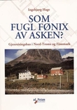"Som fugl Fønix av asken? - gjenreisingshus i Nord-Troms og Finnmark" av Ingebjørg Hage