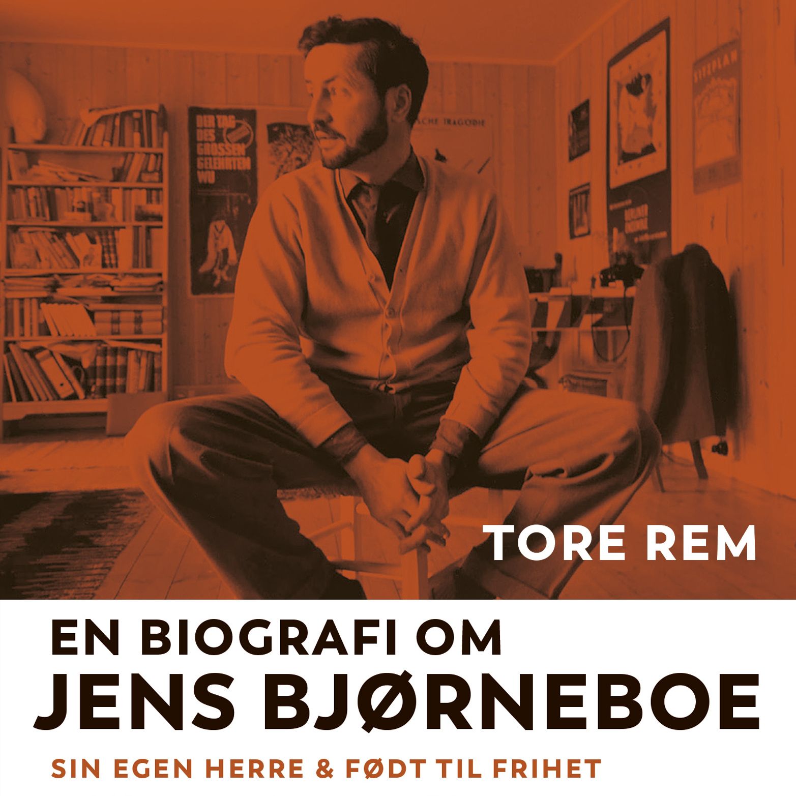 "Jens Bjørneboe - en biografi : en forkortet samleutgave av Sin egen herre og Født til frihet" av Tore Rem