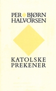 "Katolske prekener" av Per Bjørn Halvorsen