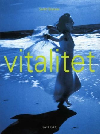 "Vitalitet - en 10 dagers plan for kroppsrensing og ny energi" av Sarah Brewer