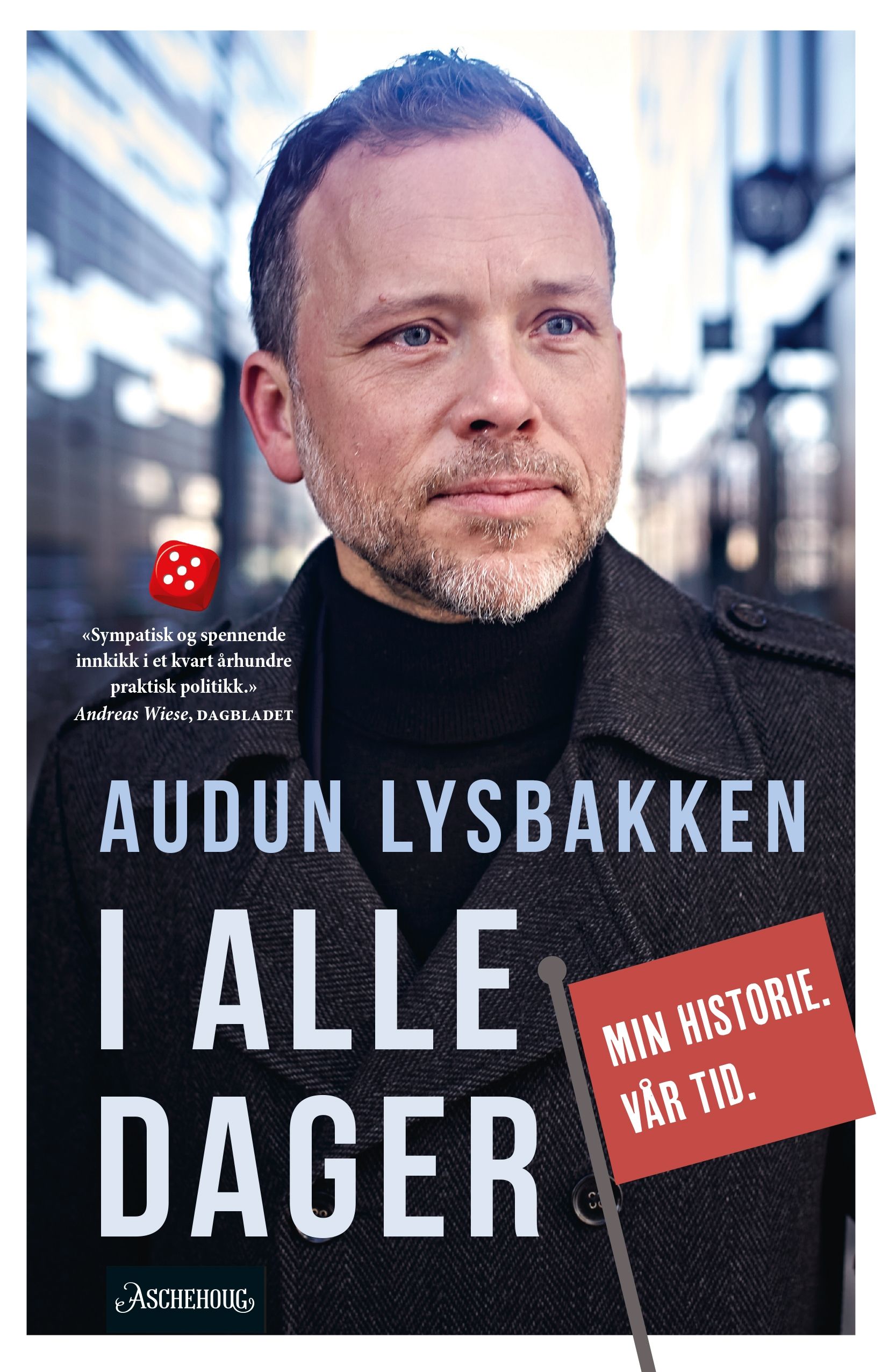 "I alle dager - min historie. Vår tid" av Audun Lysbakken