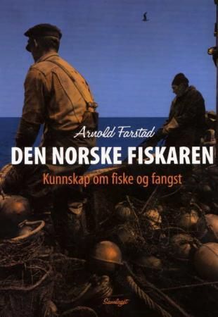 "Den norske fiskaren - kunnskap om fiske og fangst" av Arnold Farstad