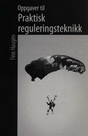 "Oppgaver til praktisk reguleringsteknikk" av Finn Aakre Haugen
