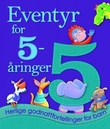 Omslagsbilde av Eventyr for 5-åringer