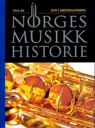 "Norges musikkhistorie. Bd. 4 - 1914-50 : inn i mediealderen" av Arvid O. Vollsnes