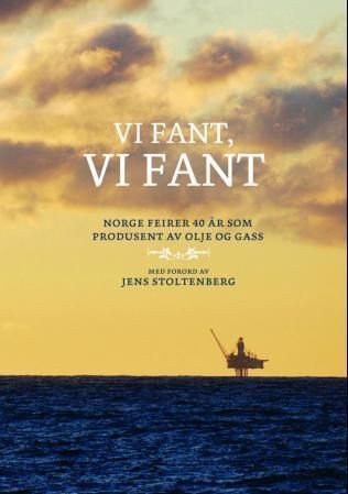 "Vi fant, vi fant - Norge feirer 40 år som olje- og gassnasjon" av Kristin Bremer Nebben