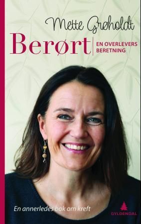 "Berørt - en overlevers beretning" av Mette Grøholdt