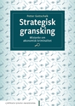 "Strategisk gransking - mistanke om økonomisk kriminalitet" av Petter Gottschalk