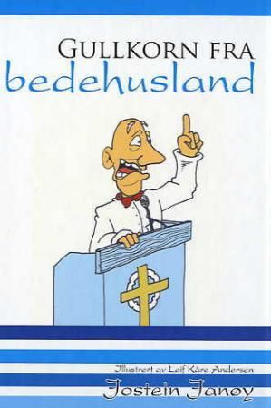 "Gullkorn fra bedehusland" av Jostein Janøy