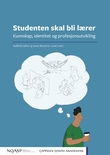 "Studenten skal bli lærer - kunnskap, identitet og profesjonsutvikling" av Audhild Løhre