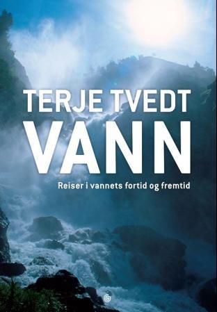 "Vann - reiser i vannets fortid og fremtid" av Terje Tvedt