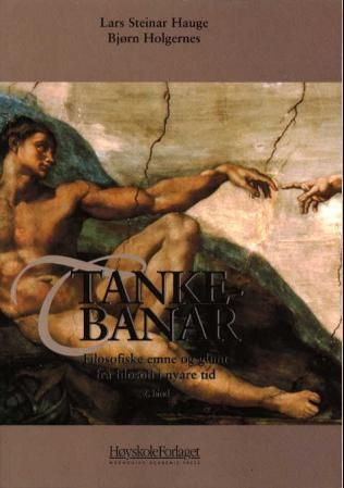 "Tankebanar - filosofiske emne og glimt frå filosofi i nyare tid : 2. bind" av Lars Steinar Hauge