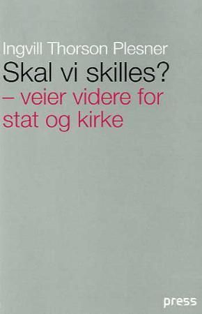 "Skal vi skilles? - veier videre for stat og kirke" av Ingvill T. Plesner