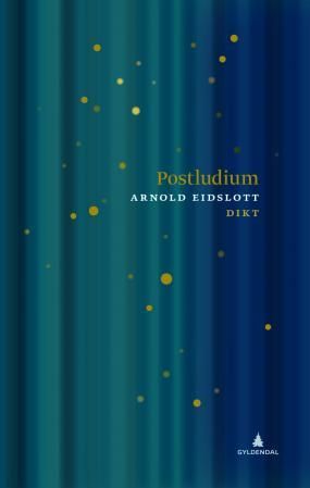 "Postludium - dikt" av Arnold Eidslott