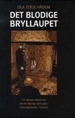 "Det blodige bryllupet - ein dokumentarroman om Dale-bryllaupet i Valdres den 6. desember 1823" av Ola Terje Hådem
