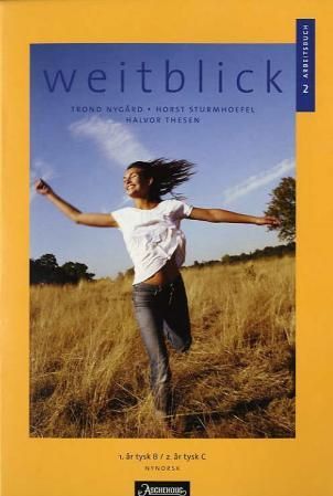 "Weitblick 2 - Arbeitsbuch : 1. år tysk B / 2. år tysk C" av Trond Nygård