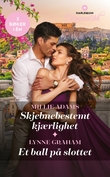 "Skjebnebestemt kjærlighet ; Et ball på slottet" av Lynne Graham