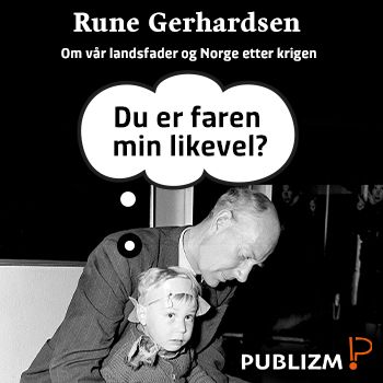 "Du er faren min likevel?" av Rune Gerhardsen