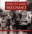 "Bilder fra gamle Skedsmo - Lillestrøm, Strømmen, Skjetten, Skedsmokorset, Leirsund" av Rune Andersen