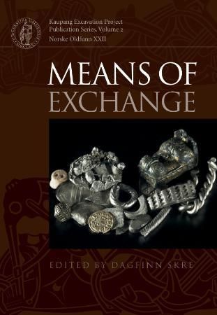 "Means of exchange - dealing with silver in the viking age" av Dagfinn Skre