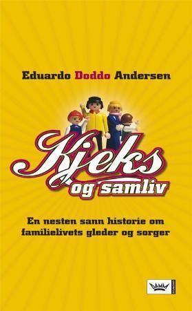 "Kjeks og samliv - en nesten sann historie om familielivets gleder og sorger" av Eduardo Andersen