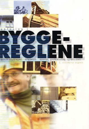 "Innføring i byggereglene - krav til bygninger, byggesak, ansvar, godkjenning og kontroll" av Anders Kirkhus
