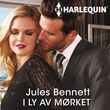 "I ly av mørket" av Jules Bennett