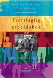 "Tverrfaglig arbeidsbok - helseservicefag VK1" av Rosaline M. Schaug