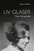 "Liv Glaser toner i lys og m√∏rke" av Marion Hestholm