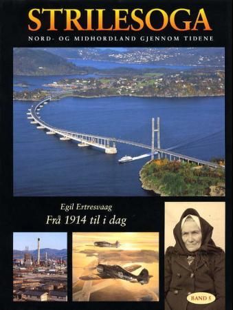 "Strilesoga. Bd. 5 - Nord- og Midhordland gjennom tidene : frå 1814 til i dag" av Egil Ertresvaag
