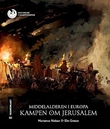 "Middelalderen i Europa - kampen om Jerusalem" av Marianne Nielsen