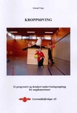 "Kroppsøving - et progressivt og detaljert undervisningsopplegg for ungdomstrinnet" av Erlend Vinje