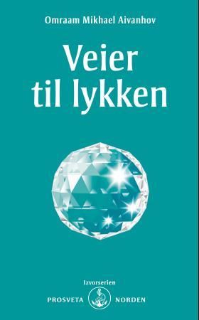 "Veier til lykken" av Omraam Mikhael Aivanhov