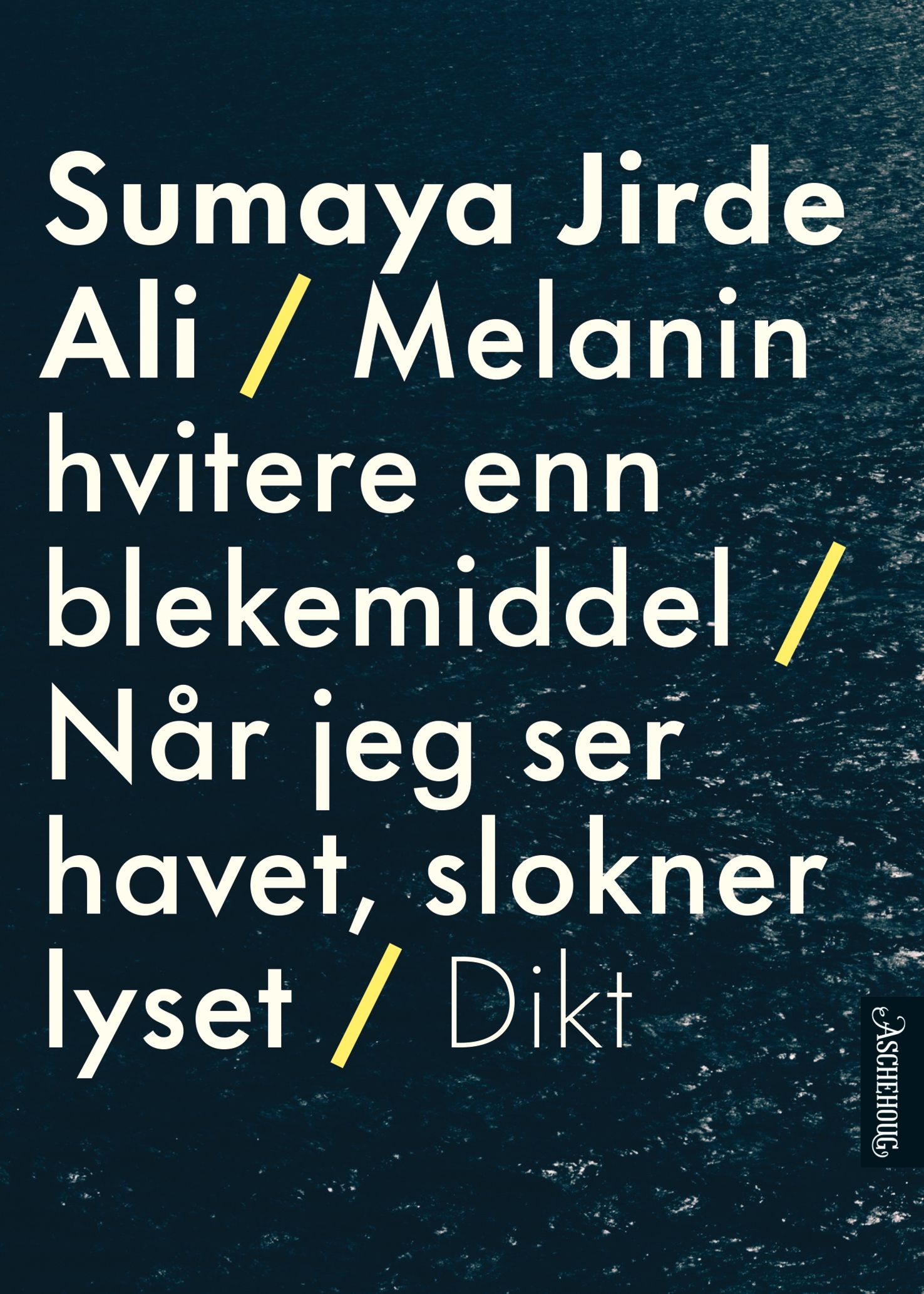 "Melanin hvitere enn blekemiddel ; Når jeg ser havet slokner lyset - dikt : " av Sumaya Jirde Ali