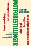 "Motforestillinger - femti påstander møter motargumenter : innvandring, nasjonalisme, økologi, familie, menneskerettigheter" av Sigurd Skirbekk