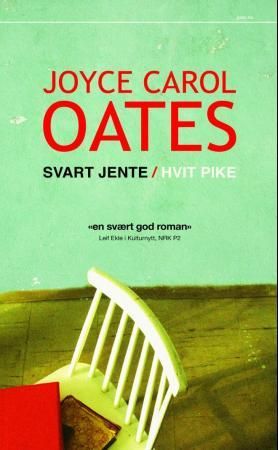 "Svart jente / hvit pike" av Joyce Carol Oates