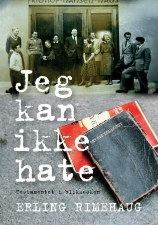 "Jeg kan ikke hate - testamentet i blikkesken" av Erling Rimehaug