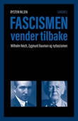 "Fascismen vender tilbake - Wilhelm Reich, Zygmunt Bauman og nyfascismen" av Øystein Nilsen